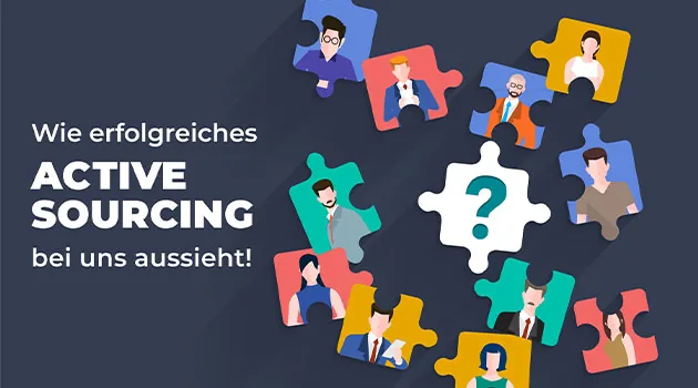 Wie Erfolgreiches Active Sourcing bei Uns Aussieht!